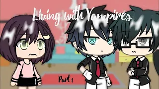 Living with Vampires - 1 || Gacha Life Mini Series || GLMS || Gacha Life || GLMM