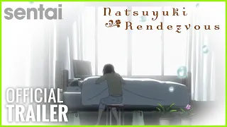 Natsuyuki Rendezvous Official Trailer
