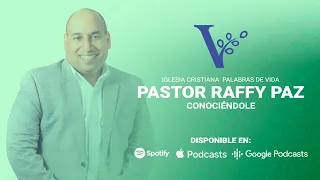 Conociéndole | Pastor Raffy Paz - Iglesia Cristiana Palabras de Vida