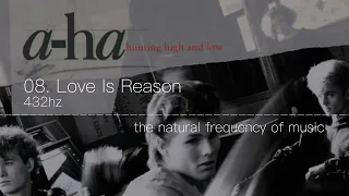 A-Ha - 08. Love Is Reason 432hz