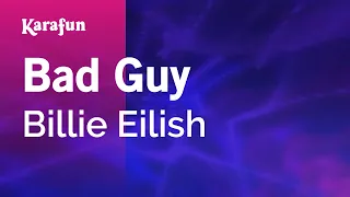 Bad Guy - Billie Eilish | Karaoke Version | KaraFun