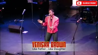 VENISHA BROWN - Like Father , Like Daughter