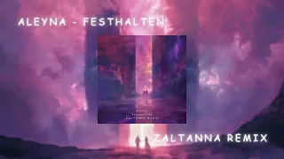 Aleyna - festhalten (ZALTANNA Remix)