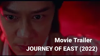 JOURNEY OF EAST (2022) - Movie Trailers