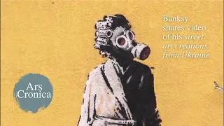 Banksy shares video of his street art creations from Ukraine | ARSCRONICA
