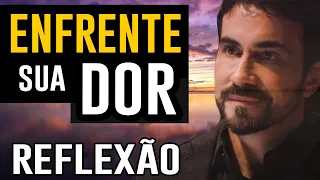 O QUE VOCÊ FAZ COM A SUA DOR???  ENFRENTE AQUILO QUE FAZ DOER !  REFLEXÃO - PADRE FABIO DE MELO