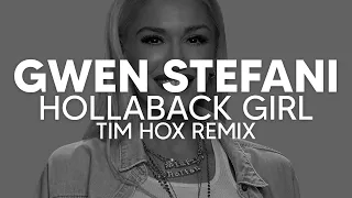 Gwen Stefani - Hollaback Girl (Tim Hox Remix) [TECH HOUSE]