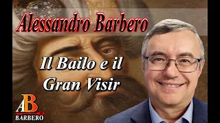 Alessandro Barbero - Il Bailo e il Gran Visir