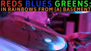 Burne Holiday - Reds Blues Greens: In Rainbows From (A) Basement