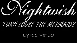 Nightwish - Turn Loose The Mermaids - 2011 - Lyric Video