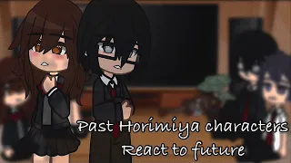 Past Horimiya react to future | Part 1 |