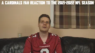 A Cardinals Fan Reaction to the 2021-2022 NFL Season