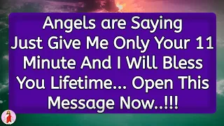 11:11😮Angels are saying, Give Me Only Your 11 Minute And... Open It Now✝️God Miracles For You 1111