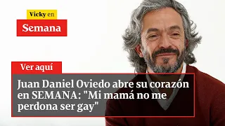 🔴 Juan Daniel Oviedo abre su corazón en SEMANA: "Mi mamá no me perdona ser gay" | Vicky en Semana