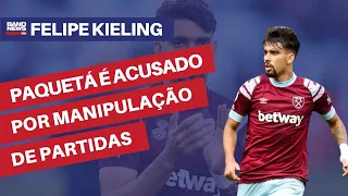 Paquetá é acusado por manipulação de partidas envolvendo jogos de azar | Felipe Kieling