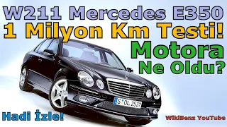 1.000.000 KM SONRA W211 MERCEDES MOTORUNA NE OLDU?