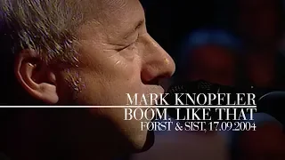 Mark Knopfler - Boom, Like That (Først & sist, 17.09.2004)