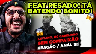 TÁ BATENDO BONITO!!!! LEVIANO, MC CABELINHO - SEM COMPAIXÃO [REAÇÃO/ ANÁLISE]