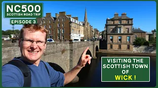 A Tour of WICK in Caithness Scotland + Old Man of WICK | NC500 E3