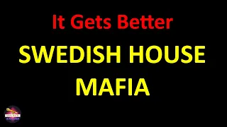 Swedish House Mafia - It Gets Better (Lyrics version)