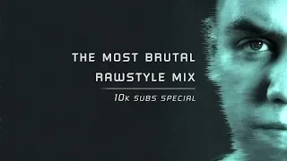 The Most Brutal Rawstyle Mix #4 | 10.000 Suscribers Special