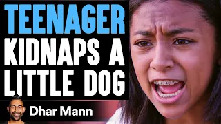 Teenager KIDNAPS A LITTLE DOG, What Happens Next Is Shocking | Dhar Mann