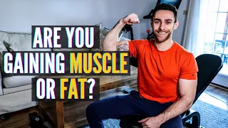 How To Know If You're Gaining Muscle OR Fat