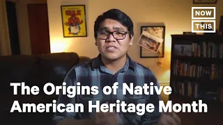 The Origins of Native American Heritage Month | NowThis