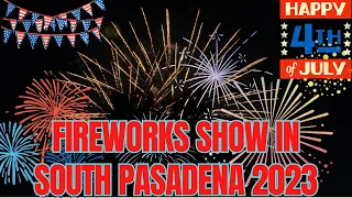 FIREWORKS SHOW IN SOUTH PASADENA II 4th OF JULY 2023