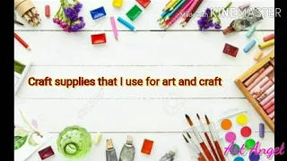 Craft supplies that I use for art and craft