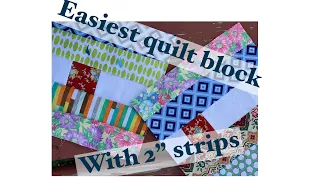 Easiest quilt block with 2” strips-simple sewing-scrap quilt