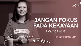 JANGAN FOKUS PADA KEKAYAAN - HENNY KRISTIANUS Daily Devotion #258