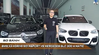 So Sánh BMW X3 XDrive 30i M Sport  VS  Mercedes GLC 300 4Matic