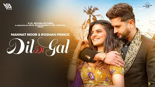 Dil Di Gal (Official Video) Roshan Prince | Mannat Noor | Saira | Latest Punjabi Song 2023