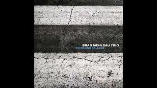 Brad Mehldau Trio  -  Blues & Ballads - 2016- FULL ALBUM