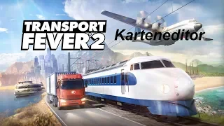 Transport Fever 2 | Der Karteneditor