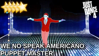 Just Dance 4 | We No Speak Americano - Puppet Master Mode