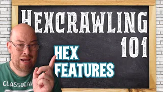 Hexcrawling 101:  Hex Features vs Sub-Hex Features or How to Spot a Feature from a Long Way Away