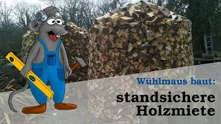 Wühlmaus baut: eine standsichere Holzmiete