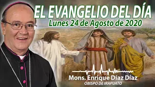 El Evangelio del Día | Mons. Enrique Díaz | 24 de Agosto de 2020