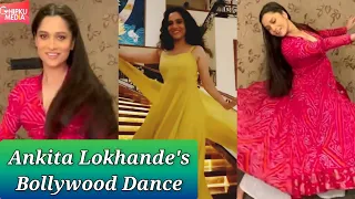 Ankita Lokhande Flaunts Her Flawless Dance Moves On Bollywood Songs |Bollywood Dance |Pavitra Rishta