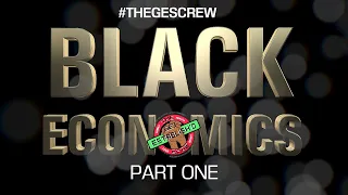 The Get Establish’d Show –E026– BLACK ECONOMICS AND ITS EFFECTS ON THE US ECONOMY PT 1