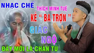 HÁT VỀ SƯ " MINH TUỆ " NẾU GỌI SƯ LÀ KẺ " BA TRỢN " THÌ RẤT NHIỀU NGƯỜI MUỐN ĐƯỢC NHƯ THẦY