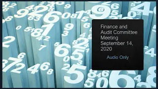 September 14, 2020 - Finance & Audit Committee Meeting
