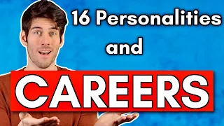 What Careers Do the 16 Personalities Prefer?