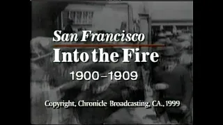 San Francisco Into the Fire 1900 1909