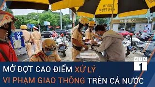 CSGT mở đợt cao điểm xử lý vi phạm giao thông trên cả nước | VTC1