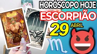 SEM PIADA! 🤡 O QUE DIABOS ESTÁ ACONTECENDO?👺 Escorpião ♏ 29 abril 2024 | Horoscopo do dia de hoje ♏