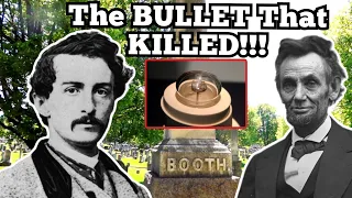 Bullet That KILLED LINCOLN & ASSASSIN, JOHN WILKES BOOTH Grave