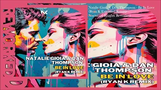 Natalie Gioia & Dan Thompson - Be In Love (Ryan K Extended Remix)